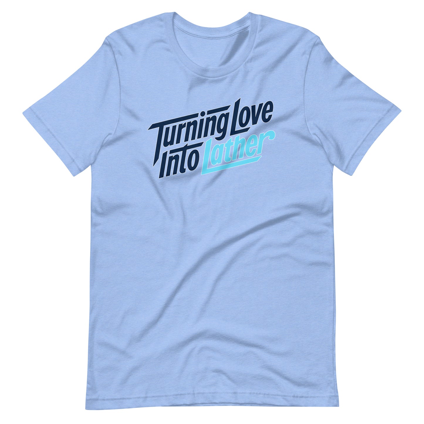 Heather Carolina Blue t-shirt with modern 'Turning Love Into Lather' blue and navy graphic