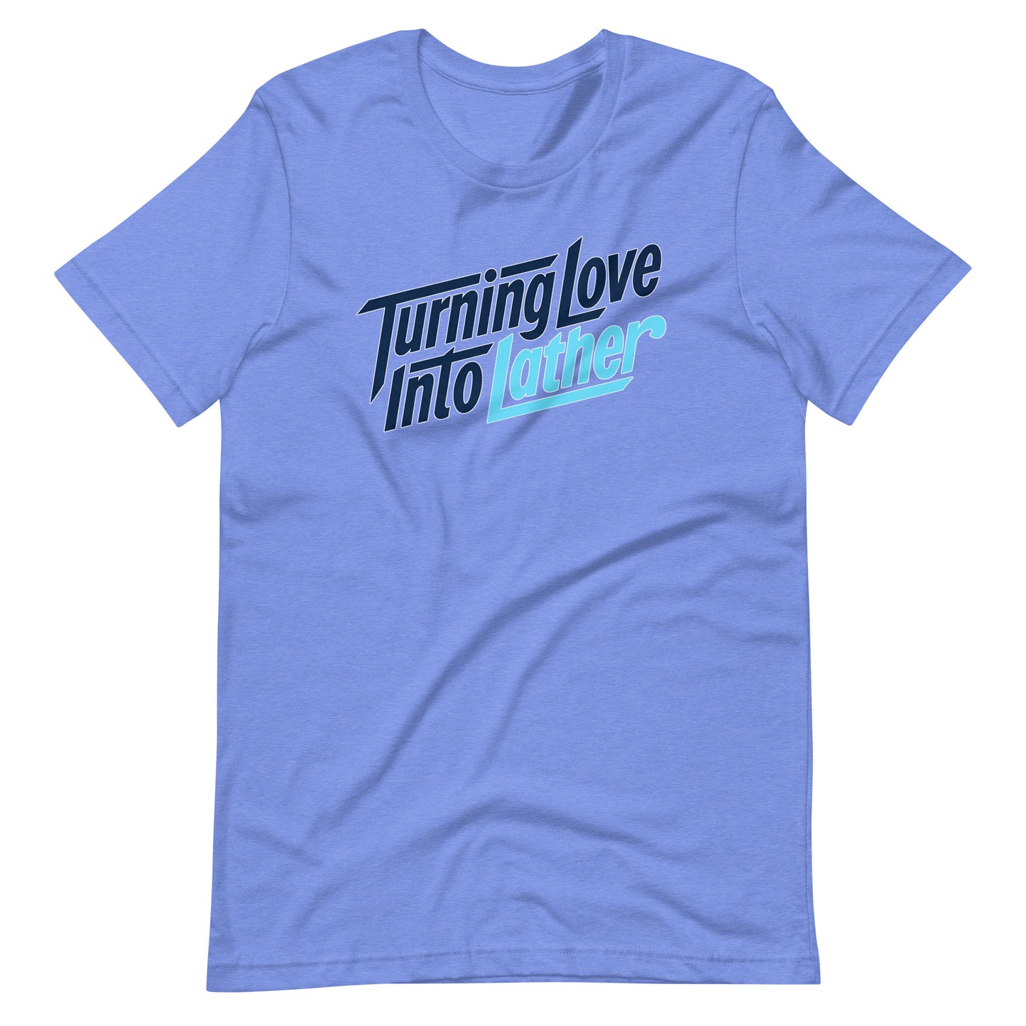 Heather Columbia Blue t-shirt with modern 'Turning Love Into Lather' blue and navy graphic