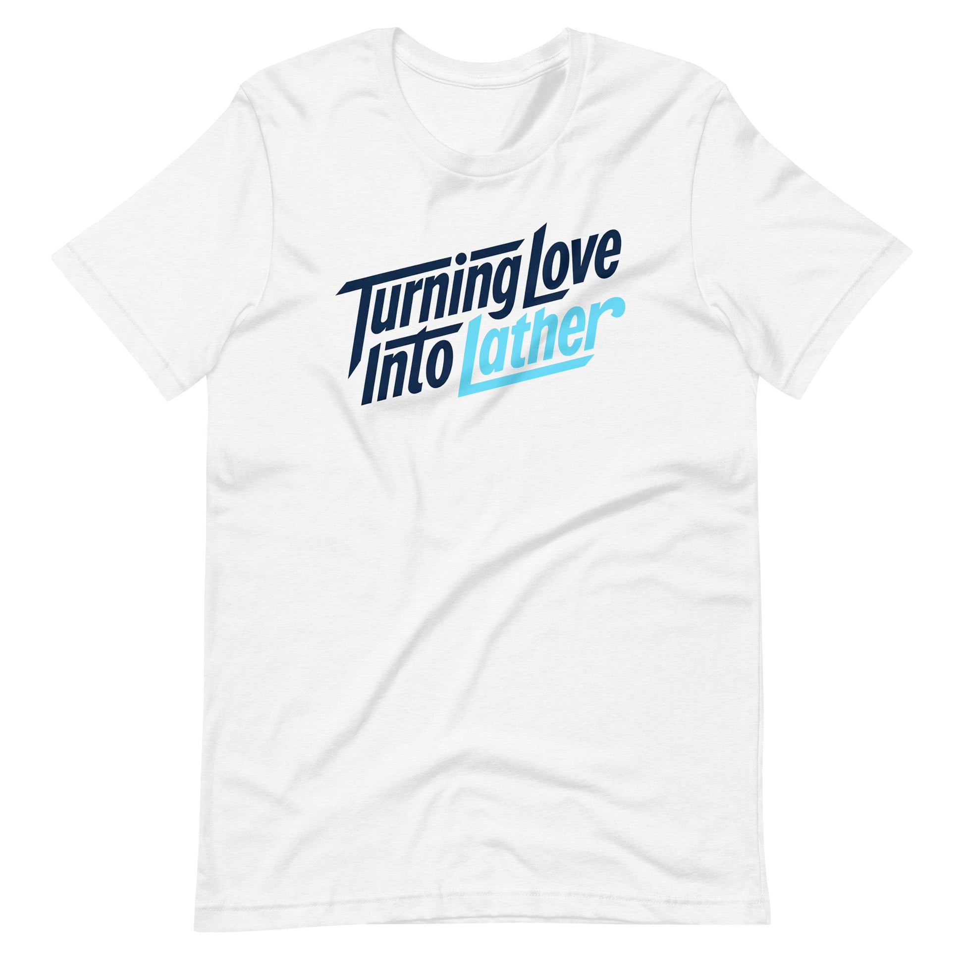 Solid White Blend t-shirt with modern 'Turning Love Into Lather' blue and navy graphic